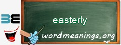 WordMeaning blackboard for easterly